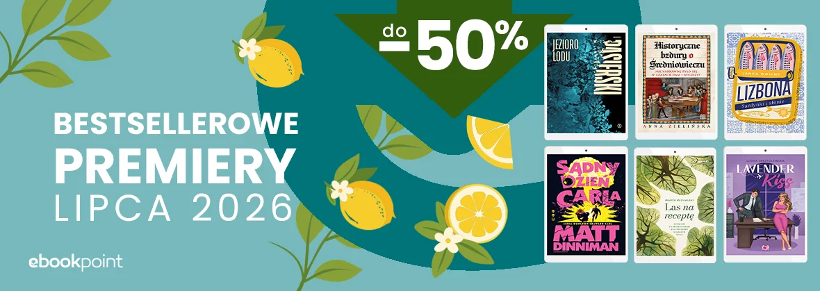 Bestsellerowe PREMIERY lipca 2026! / do -50%