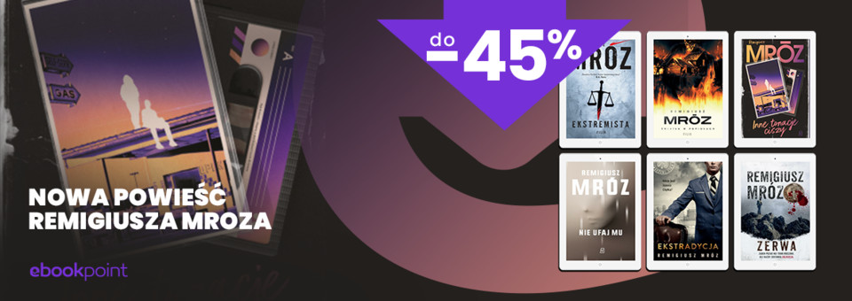 Nowa powie Remigiusza Mroza - ebooki i audiobooki autora w promocji