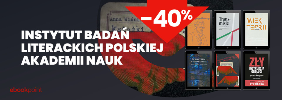 Instytut Badań Literackich Polskiej Akademii Nauk - promocja na ebooki w księgarni Ebookpoint