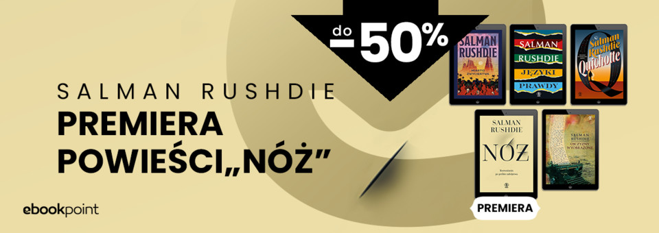 Saman Rushdie - premiera powieści Nóż i promocja na ebooki pisarza