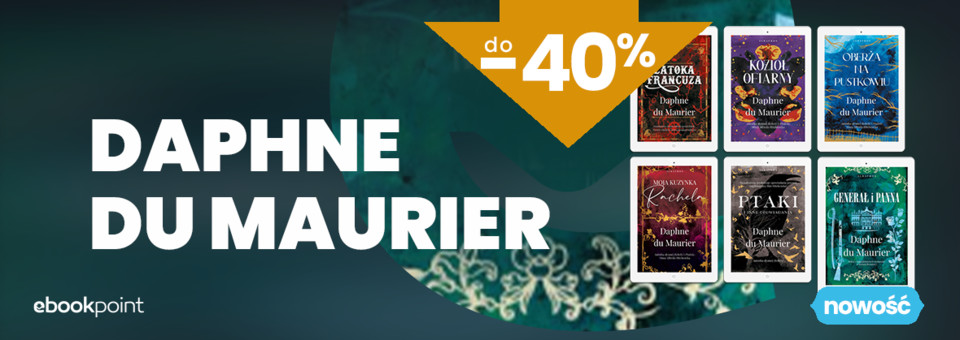 Sprawdź nową powieść Daphne du Maurier w księgarni Ebookpoint
