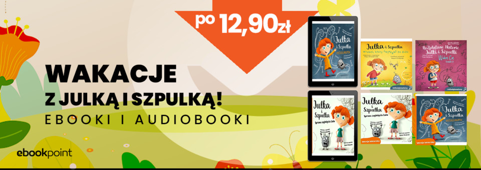 Wakacje z Julk i Szpulk - ebooki i audiobooki wydawnictwa PIUMA po 12,90z