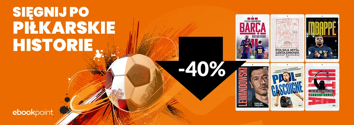 Sięgnij po PIŁKARSKIE HISTORIE / -40%