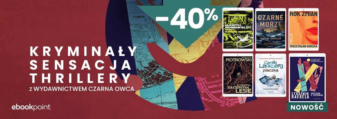 KRYMINAŁY, SENSACJA, THRILLERY Z Wydawnictwem Czarna Owca!