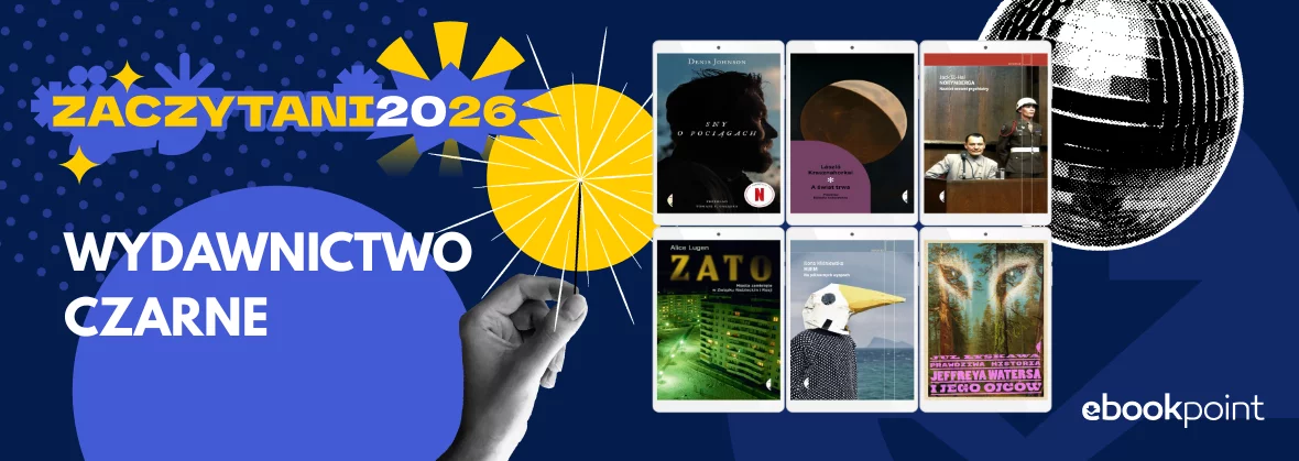 Wydawnictwo Czarne w wielkiej promocji noworocznej Zaczytani2026