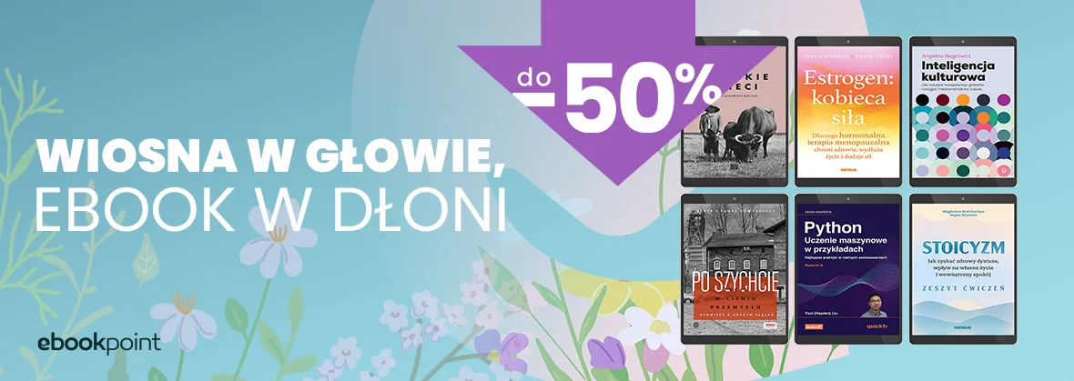 Wiosna w głowie, ebook w dłoni! / do -50% na tysiące tytułów