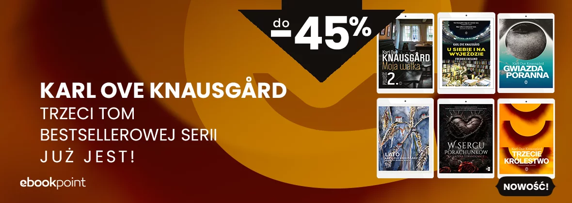 Karl Ove Knausg&#229;rd - Trzeci tom bestsellerowej serii już jest! / do -45%