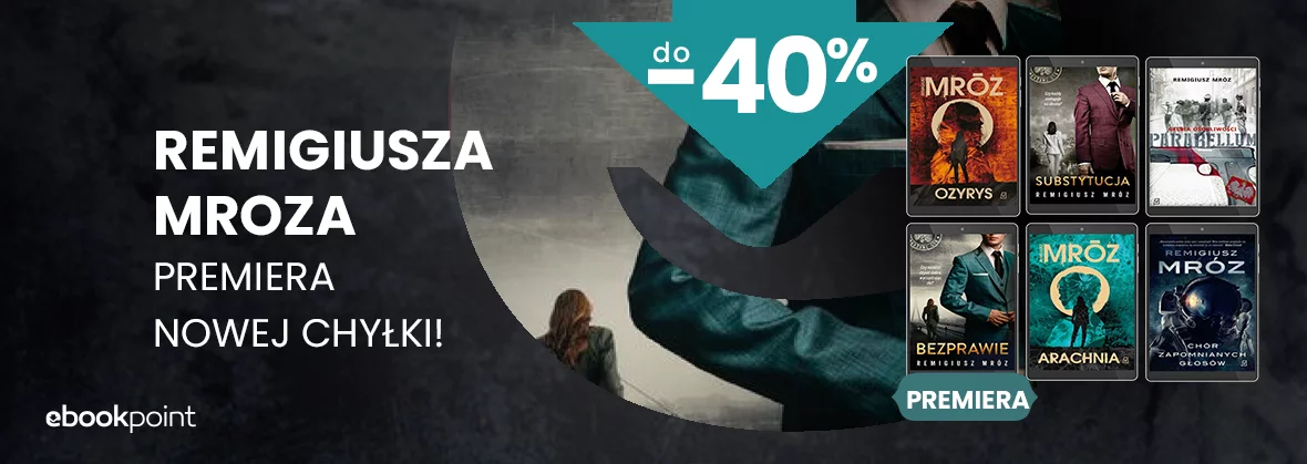 REMIGIUSZ MRÓZ do -40% / Premiera nowej Chyłki