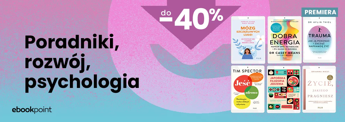 Poradniki, rozwój, psychologia z Wydawnictwem Filia do -40%