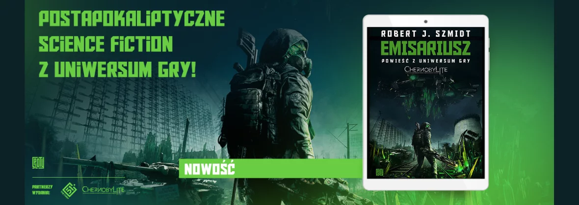 Emisariusz. Powieść z Uniwersum gry Chernobylite