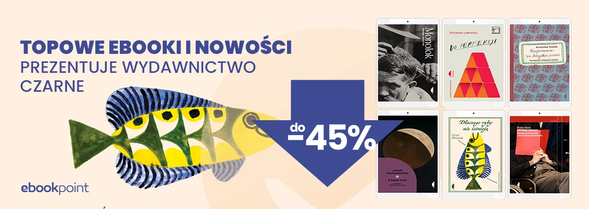 Topowe ebooki i nowości prezentuje Wydawnictwo Czarne! / do -45%
