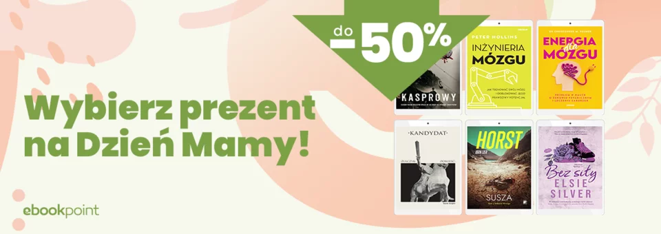 Wybierz prezent na Dzień Mamy! Setki ebooków nawet do 50% taniej
