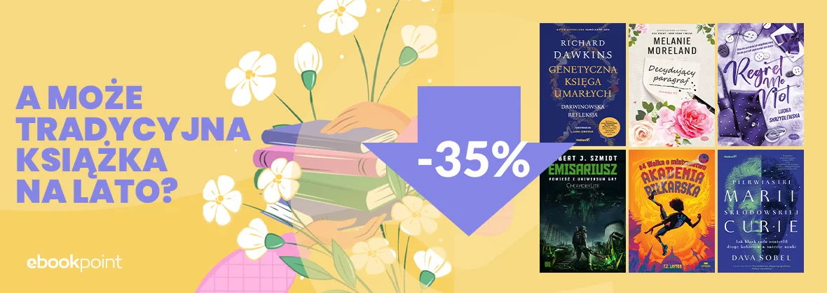 A może tradycyjna książka na lato? Książki drukowane -35%