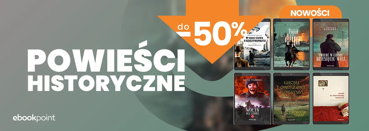 Powieści HISTORYCZNE do -50%