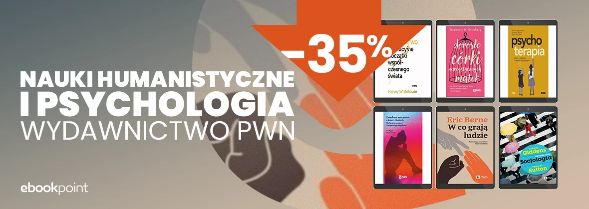 NAUKI HUMANISTYCZNE i PSYCHOLOGIA - Wydawnictwo PWN do -55%