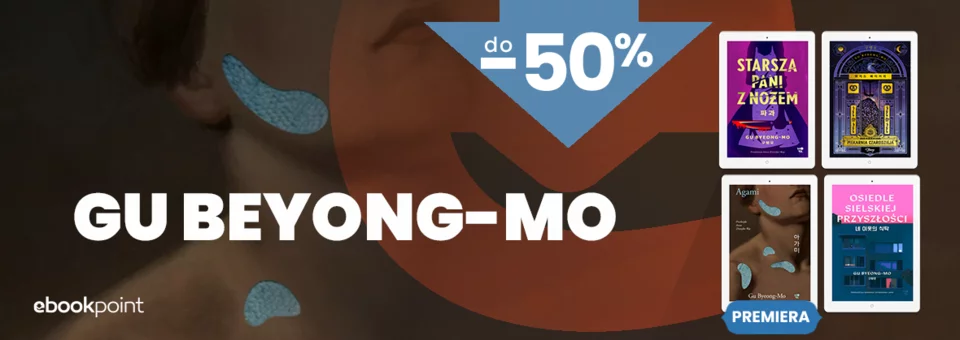 Ebooki autorstwa Gu Beyong - Mo - sprawdź Starszą Panią z Nożem lub Agami. Syn Wody