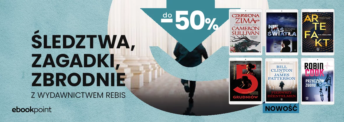 Śledztwa, zagadki, zbrodnie! Do -50% z wydawnictwem Rebis