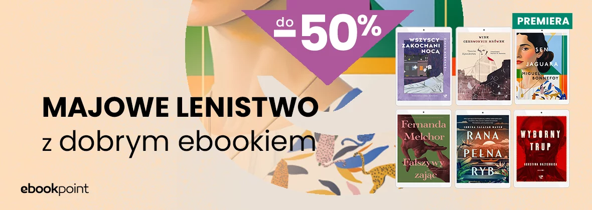 Majowe lenistwo z dobrym ebookiem / do -50%