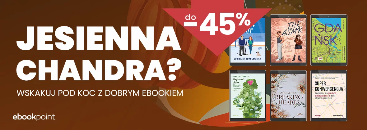 	Jesienna chandra? Wskakuj pod koc z dobrym ebookiem / do -45%