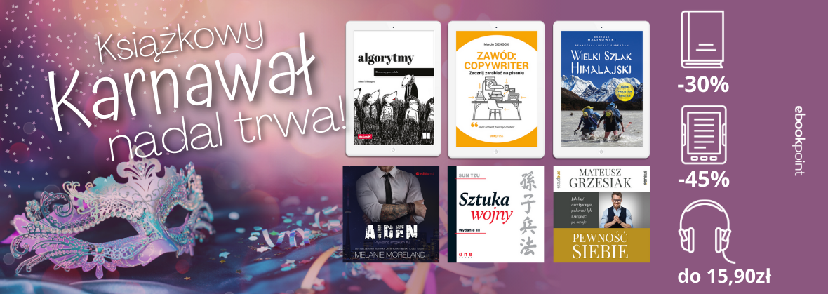 Promocja na ebooki Książkowy Karnawał! / Ebooki -45%, audio do 15,90zł, druki -30%