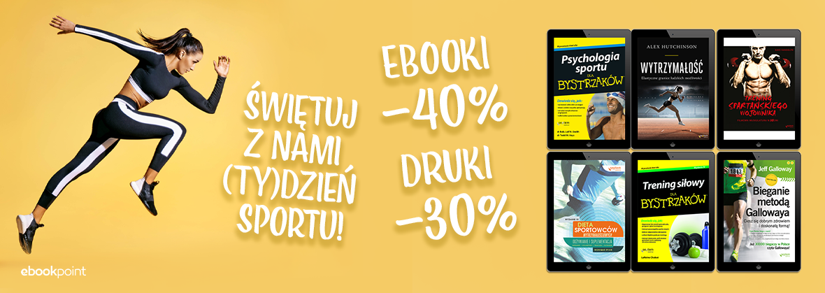 Promocja na ebooki Świętuj z nami (ty)Dzień SPORTU! / Ebooki -40%, książki drukowane -30%