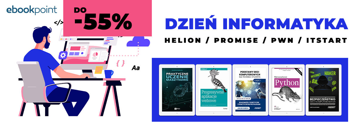 Promocja na ebooki Dzień INFORMATYKA! / Helion, ITStart, Promise, PWN / do -55%