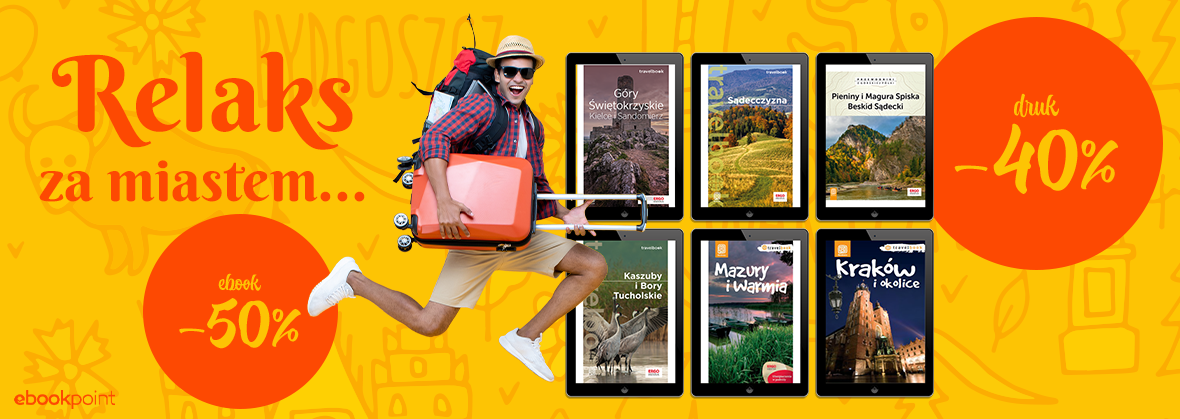 Promocja na ebooki Relaks za miastem na wyciągnięcie ręki! / Przewodniki do -50%