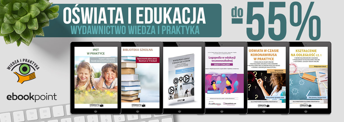 Promocja na ebooki OŚWIATA i EDUKACJA / Wydawnictwo Wiedza i Praktyka do -55%