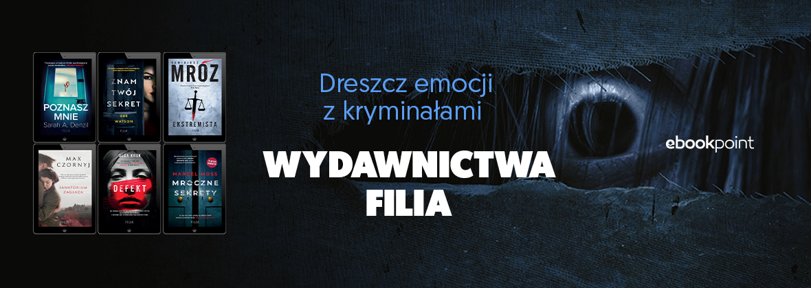 Promocja na ebooki Dreszcz emocji z kryminałami / Wydawnictwo FILIA -40%