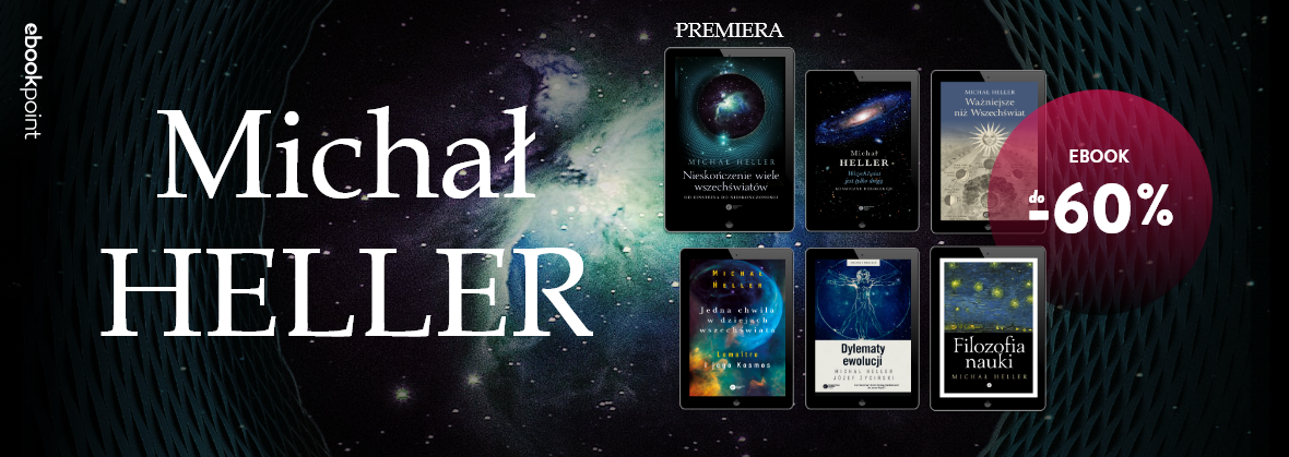 Promocja na ebooki Michał HELLER / o kosmologii i filozofii do -60%