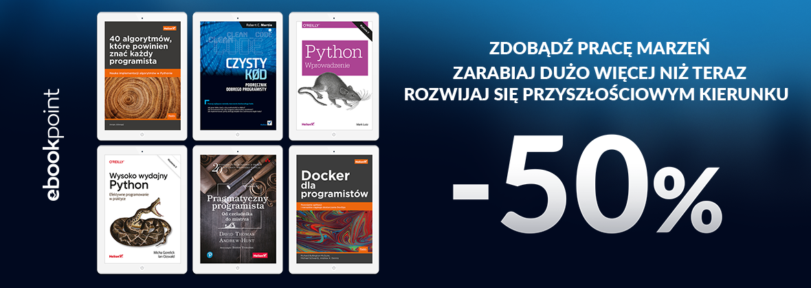 Promocja na ebooki Zdobądź pracę marzeń, zarabiaj więcej, rozwijaj się w przyszłościowym kierunku! / PROGRAMOWANIE/ EBOOKI -50%