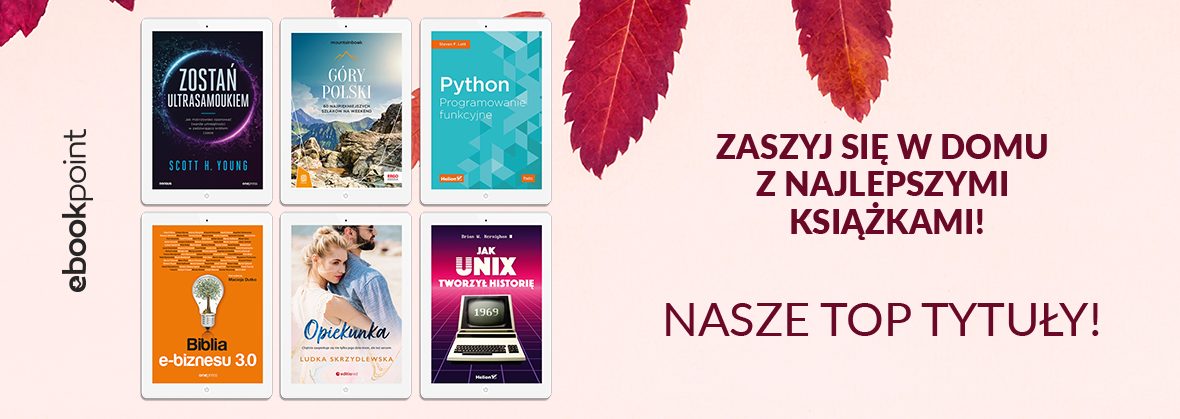 Promocja na ebooki Zaszyj się w domu z najlepszymi książkami! / TOP naszych tytułów!