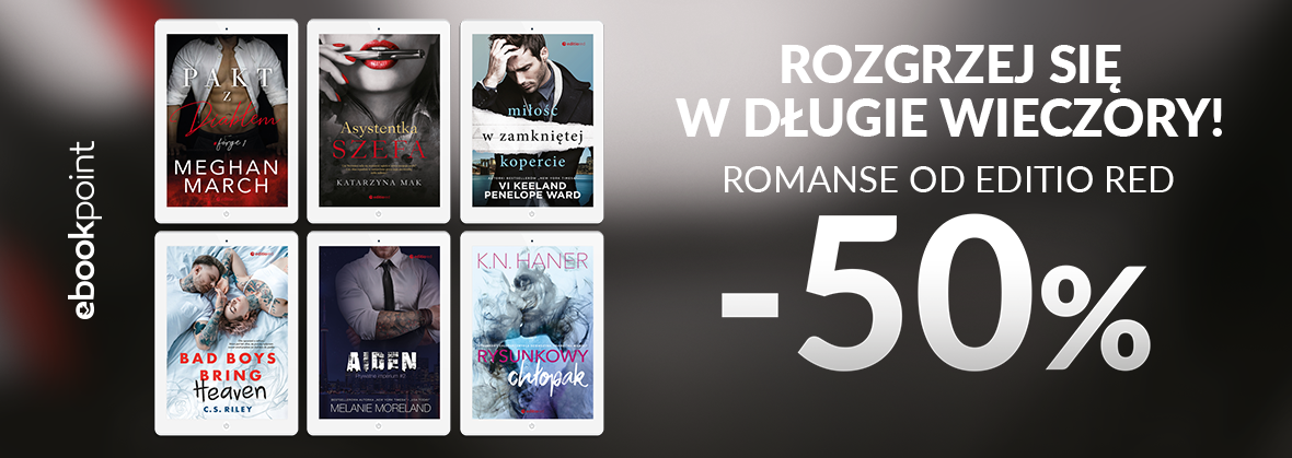 Promocja na ebooki Rozgrzej się w długie wieczory! / Romanse od Editio Red!