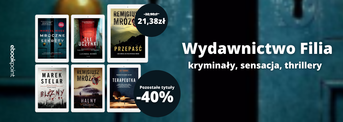 Promocja na ebooki Wydawnictwo FILIA / Kryminały, thrillery, sensacja