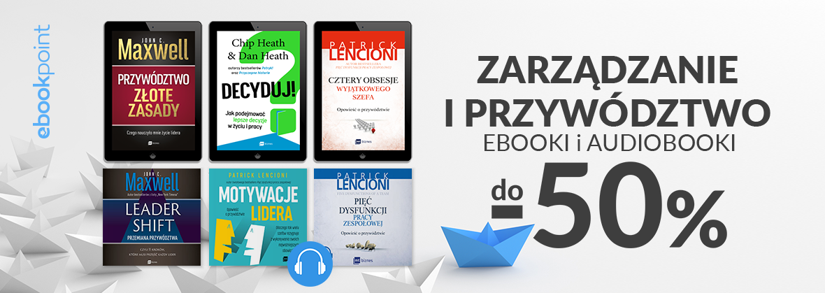 Promocja na ebooki Zarządzanie i przywództwo - ebooki i audiobooki / do -50%