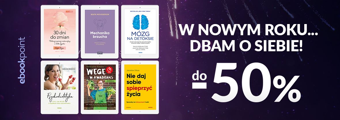 Promocja na ebooki W Nowym Roku...DBAM O SIEBIE! / do -50%