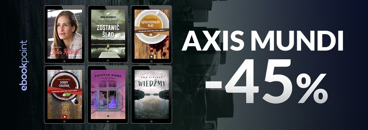 Promocja na ebooki Wyd. AXIS MUNDI [-45%]