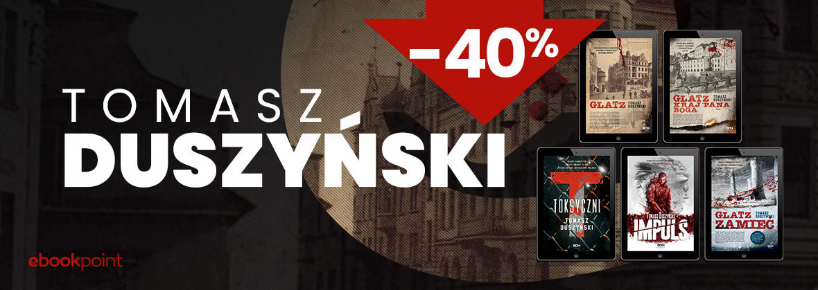 Promocja na ebooki Tomasz Duszyński -40%