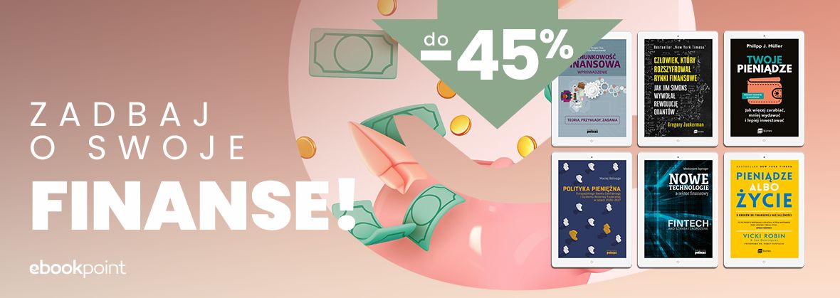 Promocja na ebooki Zadbaj o swoje finanse. Do -45% taniej!