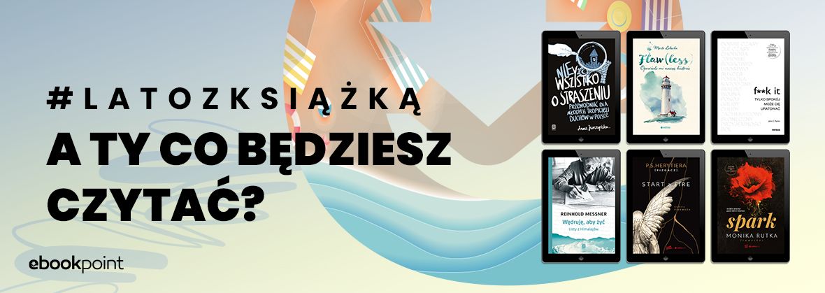 Promocja na ebooki 
	    #LatoZKsiążką! / Zaopatrz biblioteczkę w nowości i bestsellery!
	