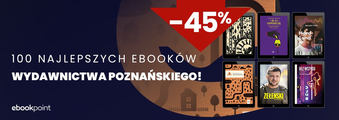 Promocja na ebooki 
	    100 najlepszych ebooków Wydawnictwa POZNAŃSKIEGO! [-45%]
	