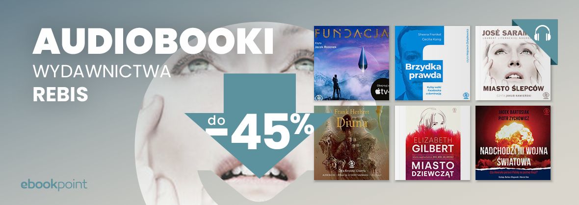 Promocja na ebooki 
	    Audiobooki Wydawnictwa REBIS do -45%
	