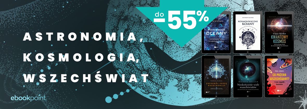 Promocja na ebooki 
	    Astronomia, kosmologia, wszechświat / do -55%
	