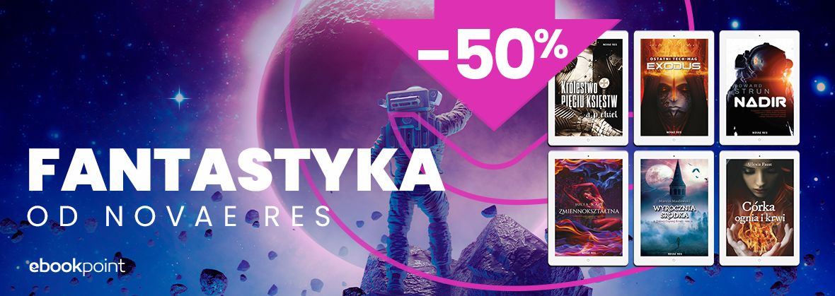 Promocja na ebooki 
	    Fantastyka od NOVAE RES / -50%
	
