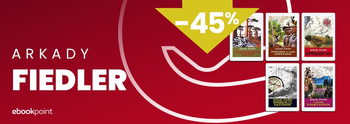 Promocja na ebooki 
	    ARKADY FIEDLER / -45%
	
