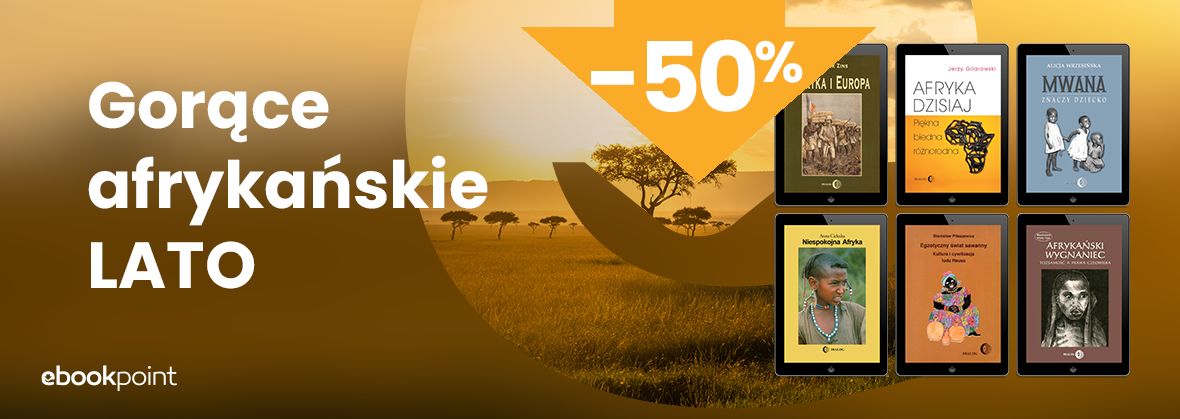 Promocja na ebooki 
	    Gorące afrykańskie lato / -50%
	