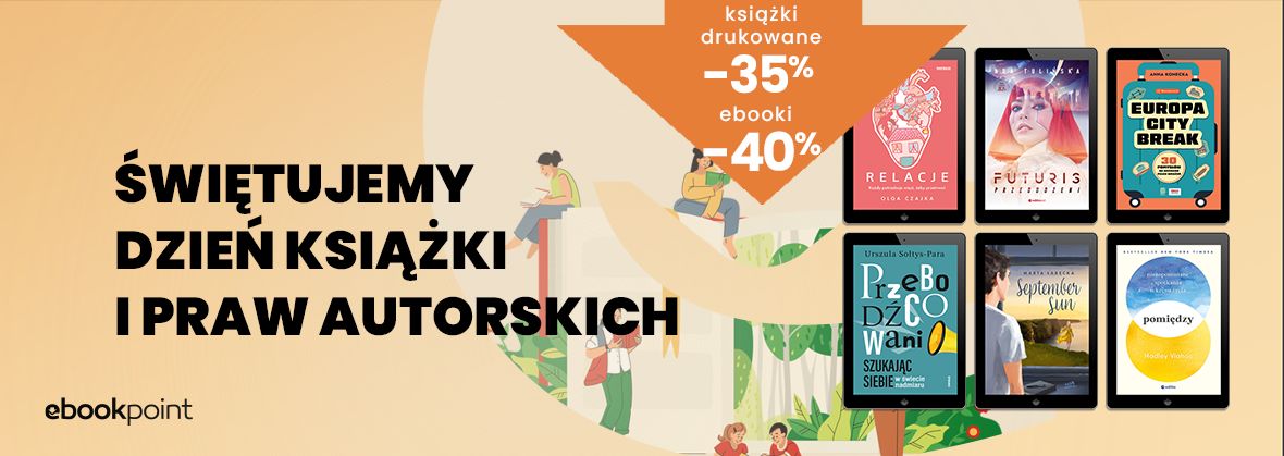 Promocja witujemy Dzie Ksiki i Praw Autorskich / Ebooki -50%, Ksiki drukowane -35%