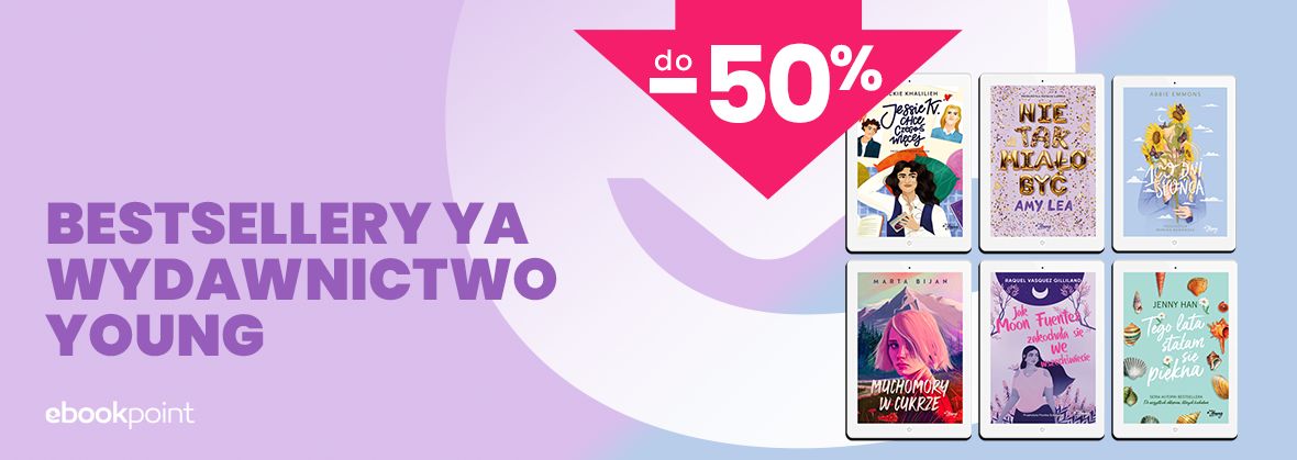 Bestsellery YA! Wydawnictwo Young do -50% 