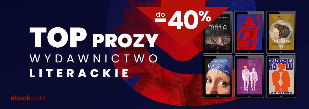 TOP prozy Wydawnictwa Literackiego do -40%