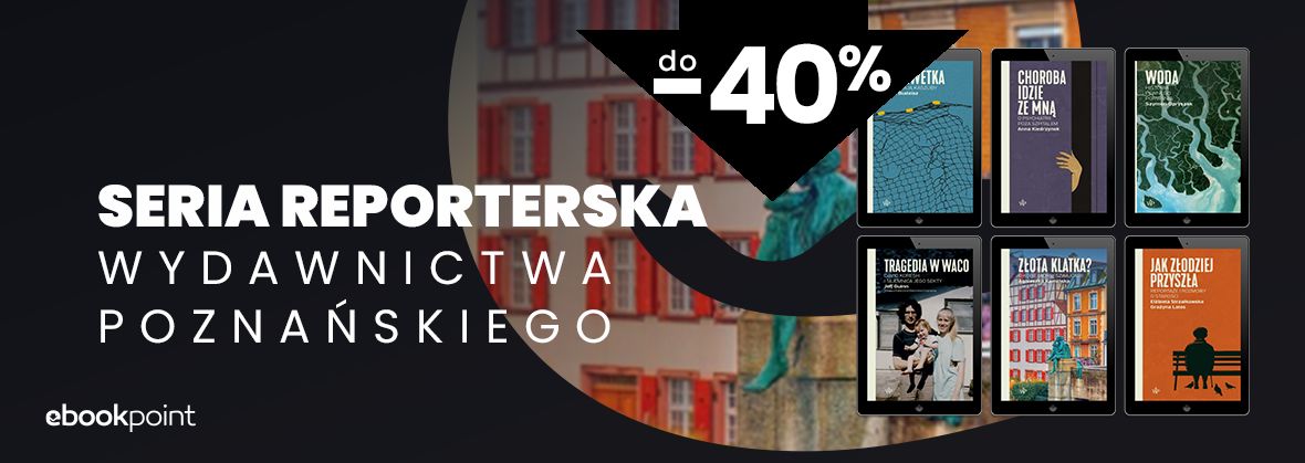 Seria REPORTERSKA Wydawnictwa Poznaskiego do -40%